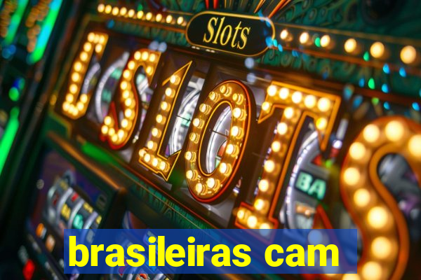 brasileiras cam