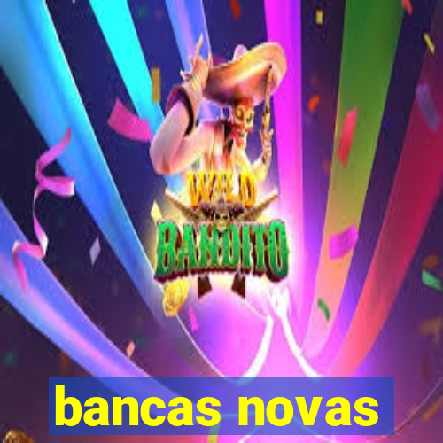 bancas novas