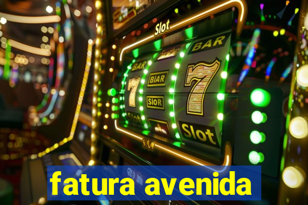 fatura avenida