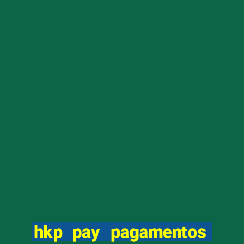 hkp pay pagamentos ltda jogo do tigre