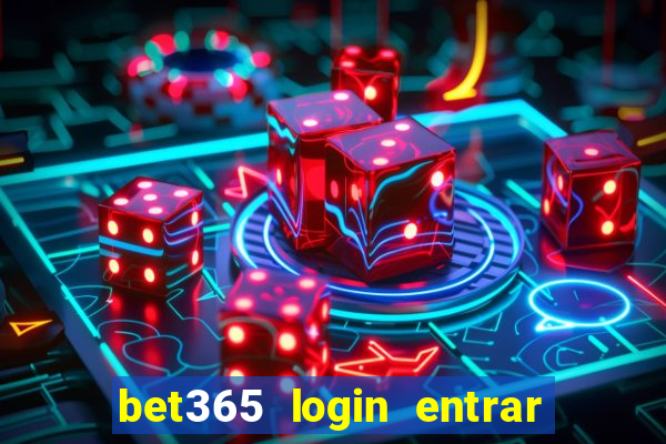 bet365 login entrar agora direto no celular