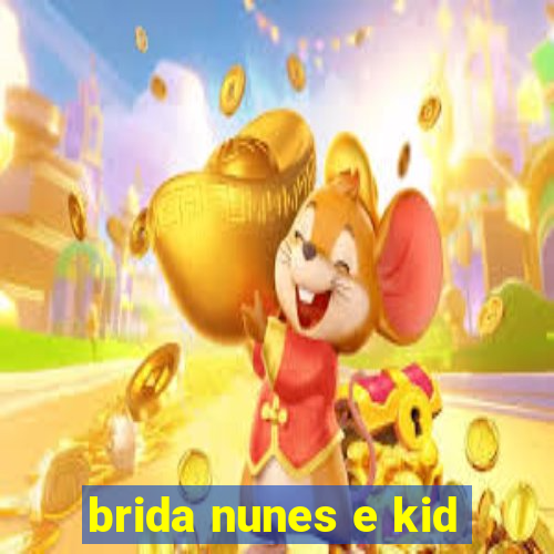 brida nunes e kid