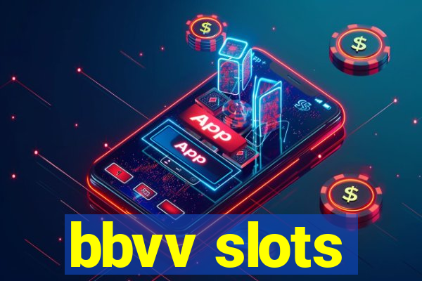 bbvv slots