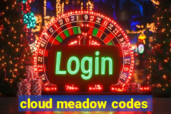 cloud meadow codes