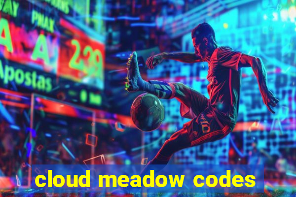 cloud meadow codes