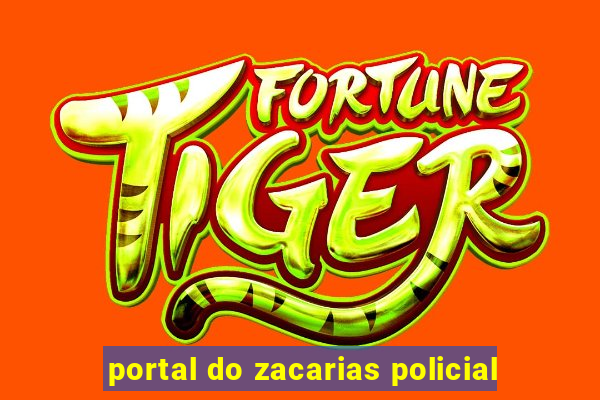 portal do zacarias policial