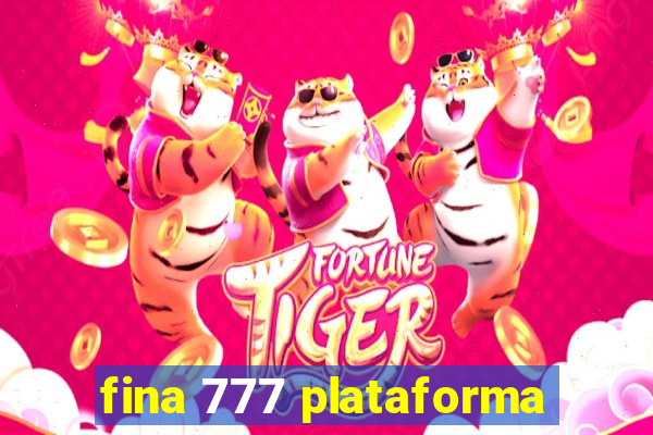 fina 777 plataforma