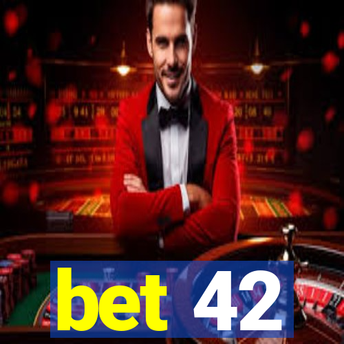 bet 42