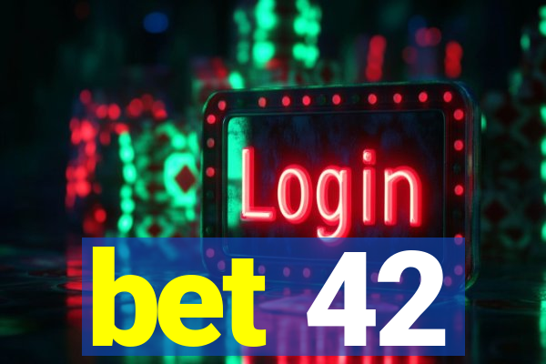 bet 42