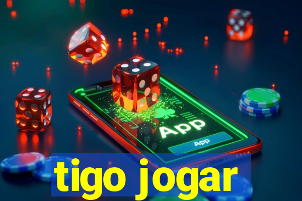 tigo jogar