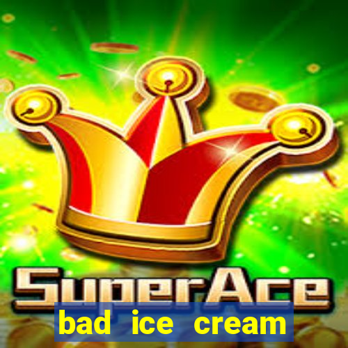 bad ice cream click jogos