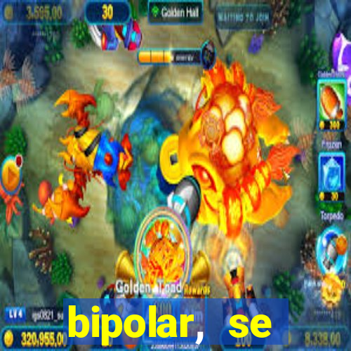 bipolar, se arrepende do que faz