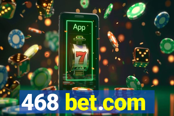 468 bet.com