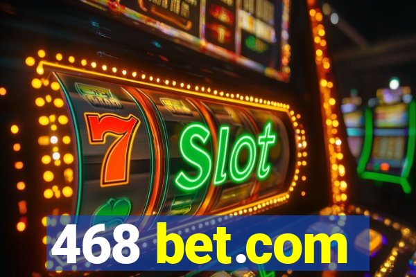 468 bet.com