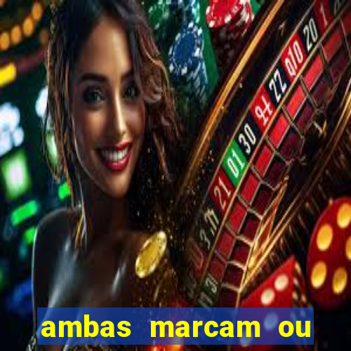 ambas marcam ou mais de 2.5 bet365