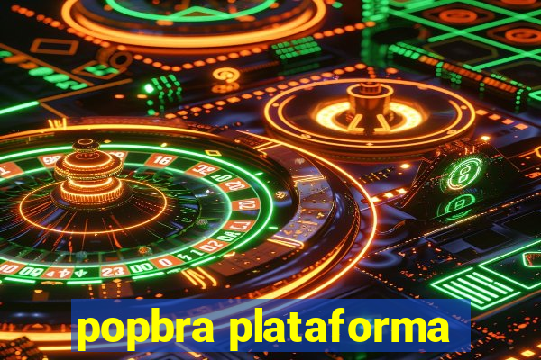 popbra plataforma