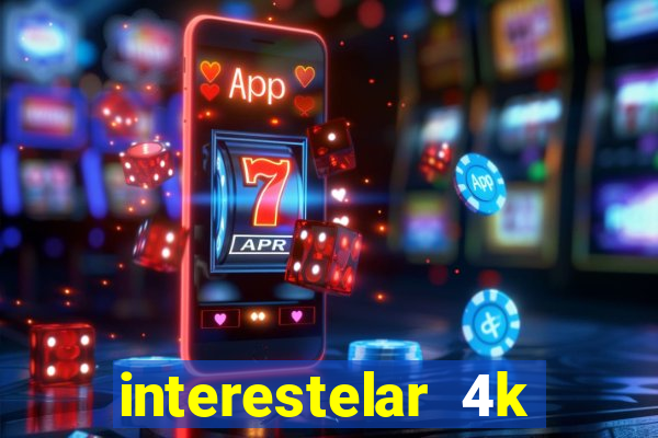 interestelar 4k dublado torrent