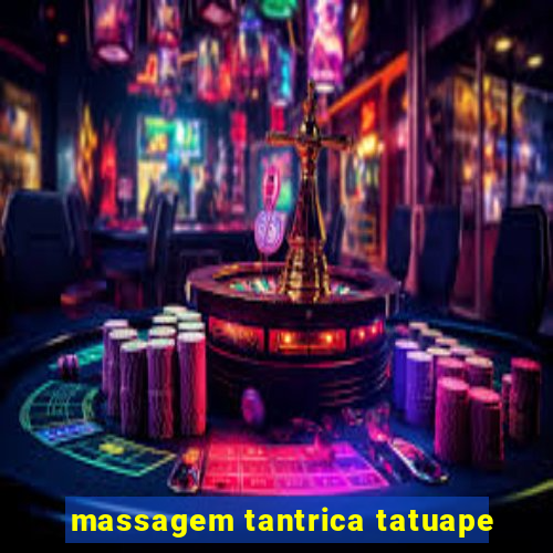 massagem tantrica tatuape