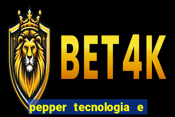 pepper tecnologia e pagamentos ltda é confiável