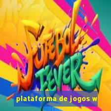 plataforma de jogos w