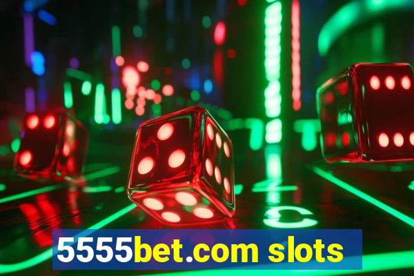 5555bet.com slots