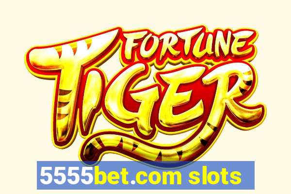 5555bet.com slots