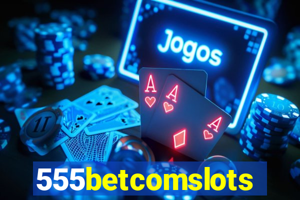 555betcomslots