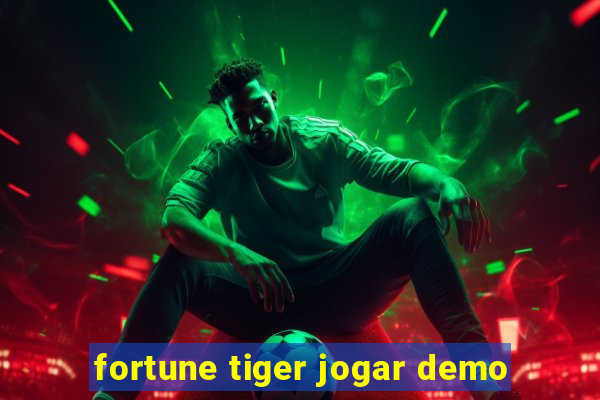 fortune tiger jogar demo