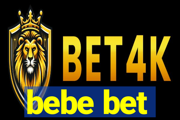 bebe bet