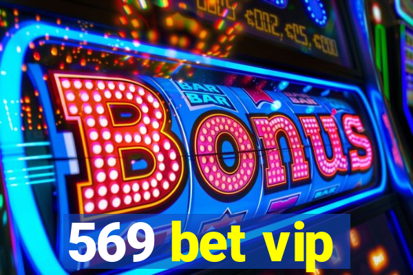 569 bet vip