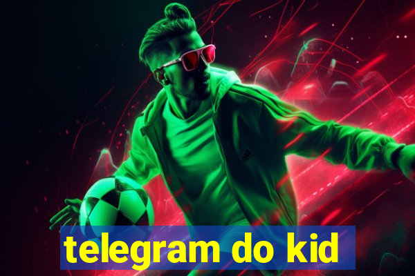 telegram do kid