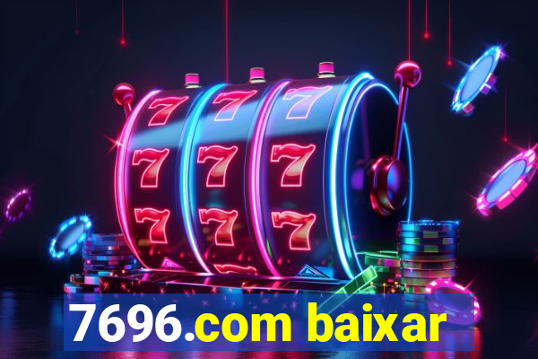 7696.com baixar