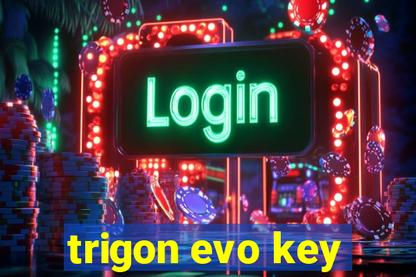 trigon evo key