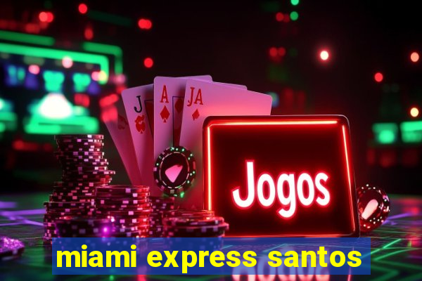 miami express santos