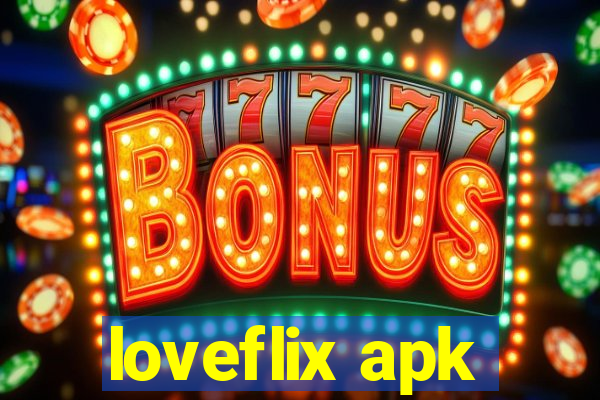 loveflix apk