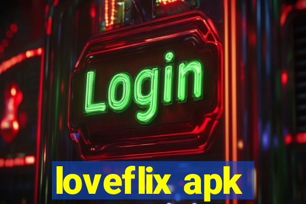 loveflix apk