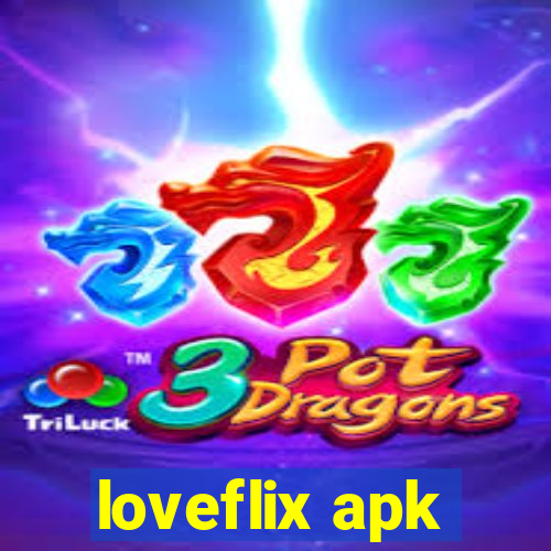 loveflix apk