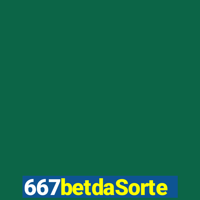 667betdaSorte