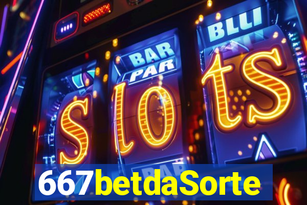 667betdaSorte