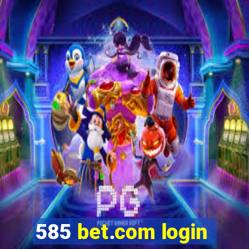 585 bet.com login