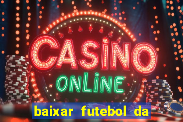 baixar futebol da hora 3.7