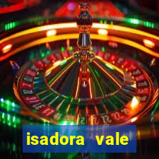 isadora vale reclame aqui