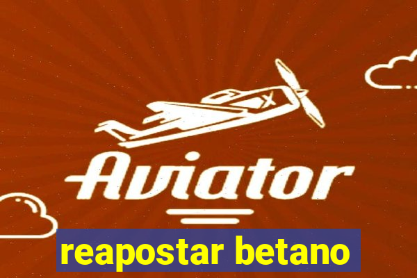 reapostar betano