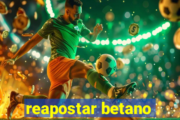 reapostar betano