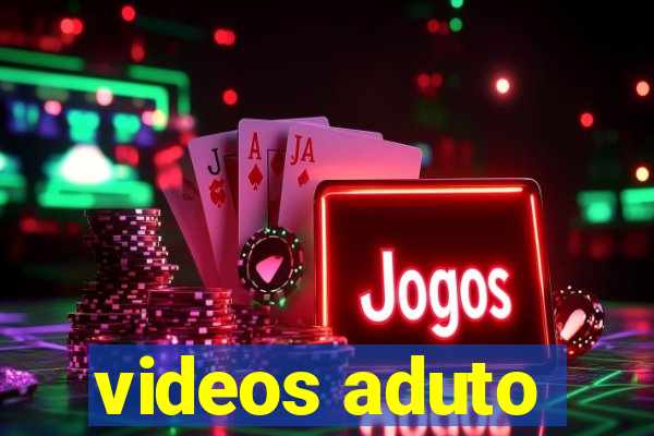 videos aduto