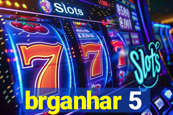 brganhar 5