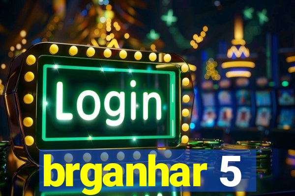 brganhar 5