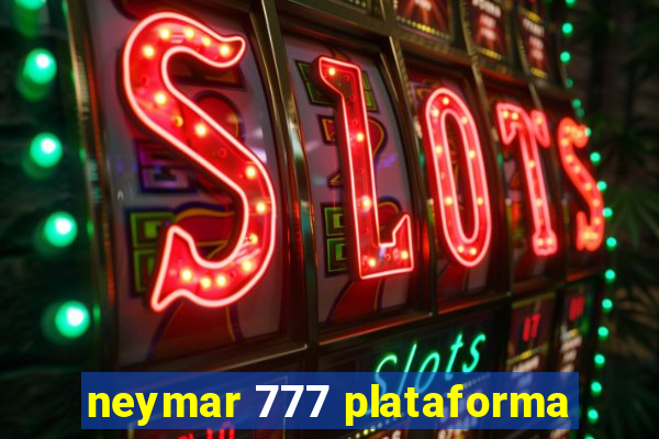 neymar 777 plataforma