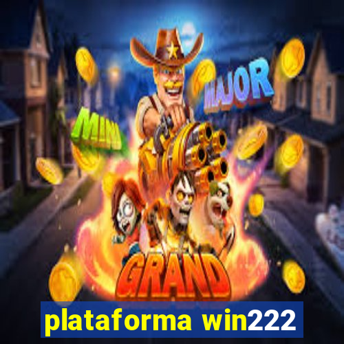 plataforma win222