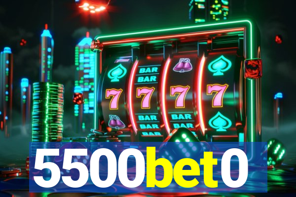 5500bet0